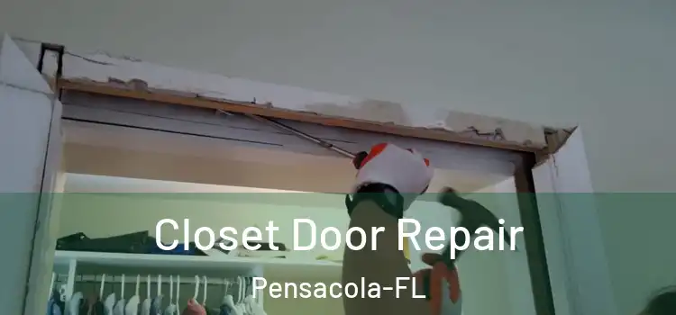  Closet Door Repair Pensacola-FL