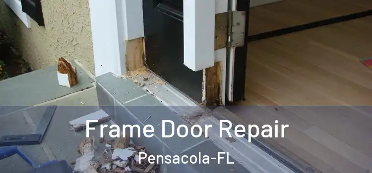  Frame Door Repair Pensacola-FL