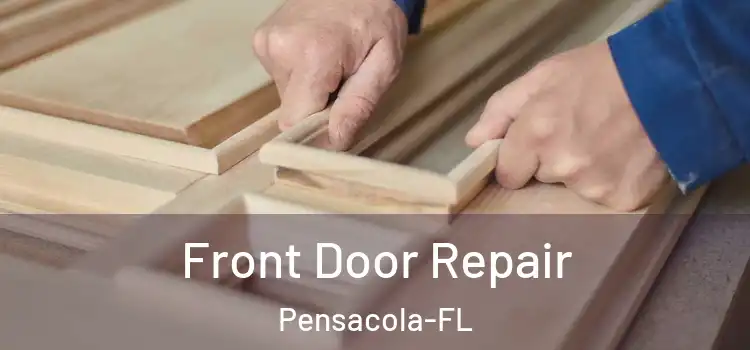  Front Door Repair Pensacola-FL