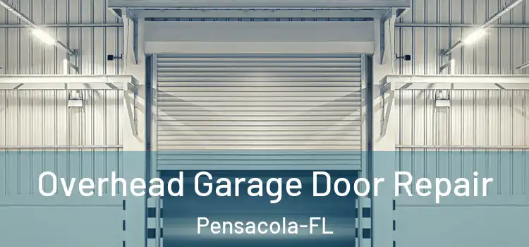  Overhead Garage Door Repair Pensacola-FL