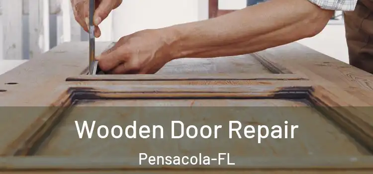  Wooden Door Repair Pensacola-FL